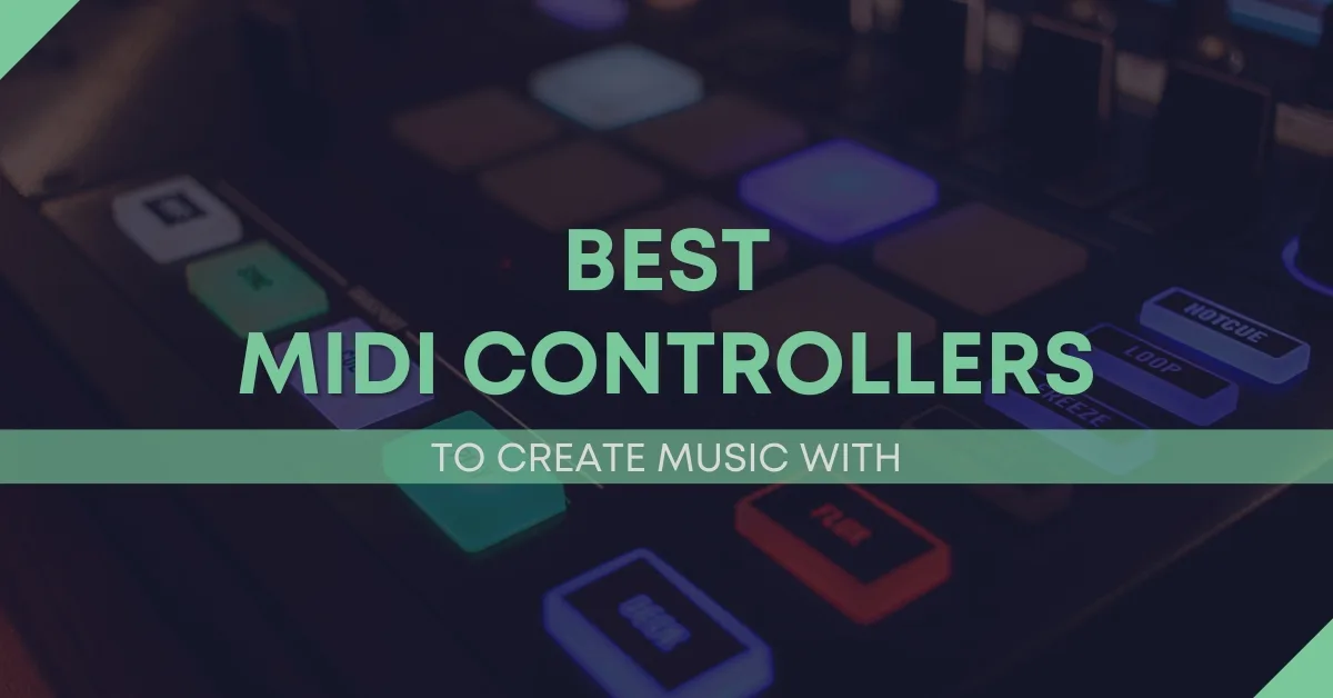 The 7 Best MIDI Controllers Of 2024 To Create Music With | Audio Sorcerer