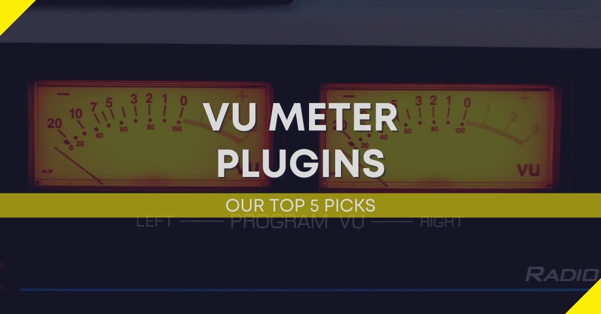 VU Meter Plugins: Our Top 5 Picks To Maximize Your Metering | Audio ...