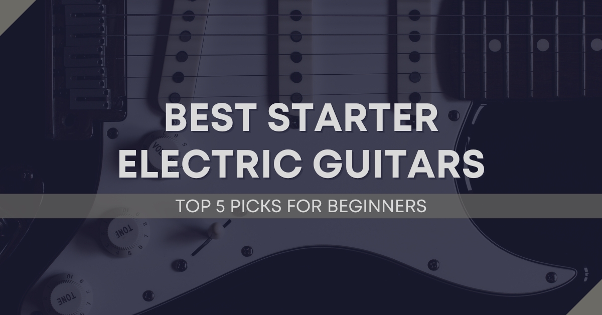 Best Starter Electric Guitars: Top 5 Picks For Beginners | Audio Sorcerer