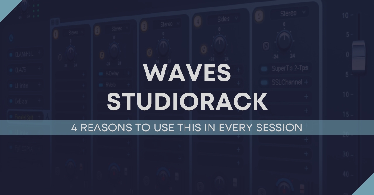 Wave Session Studio Waves StudioRack: 4 Reasons To Use It In Every Session | Audio Sorcerer