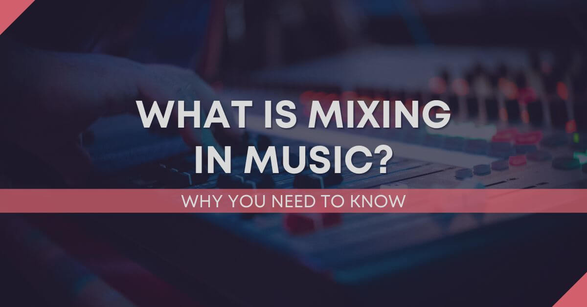 What Is Mixing In Music Blog Cover Image