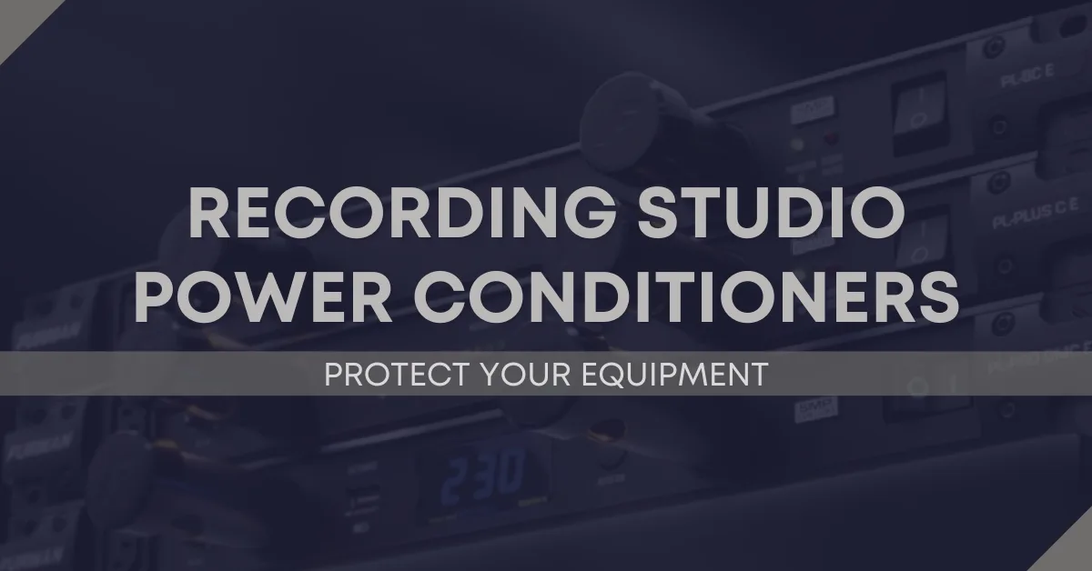 Recording Studio Power Conditioners Blog Cover Image