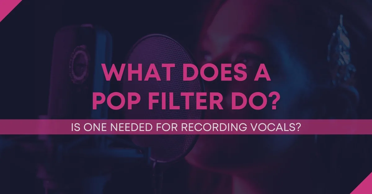 What Does A Pop Filter Do Blog Cover Image